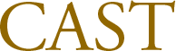 CAST